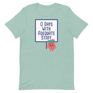 0 Days with Adequate Staff | Nurses | Nurse Apparel | Nurse Shirt | Nurse Gift | Nurse Humor | Funny Nurse Shirt | Nurse Life