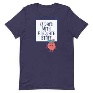 0 Days with Adequate Staff | Nurses | Nurse Apparel | Nurse Shirt | Nurse Gift | Nurse Humor | Funny Nurse Shirt | Nurse Life