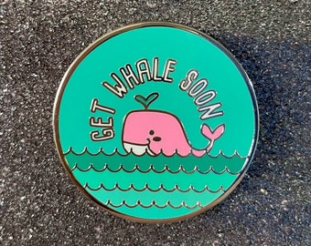 Get Whale Soon Enamel Pin | Funny Nurse Gift