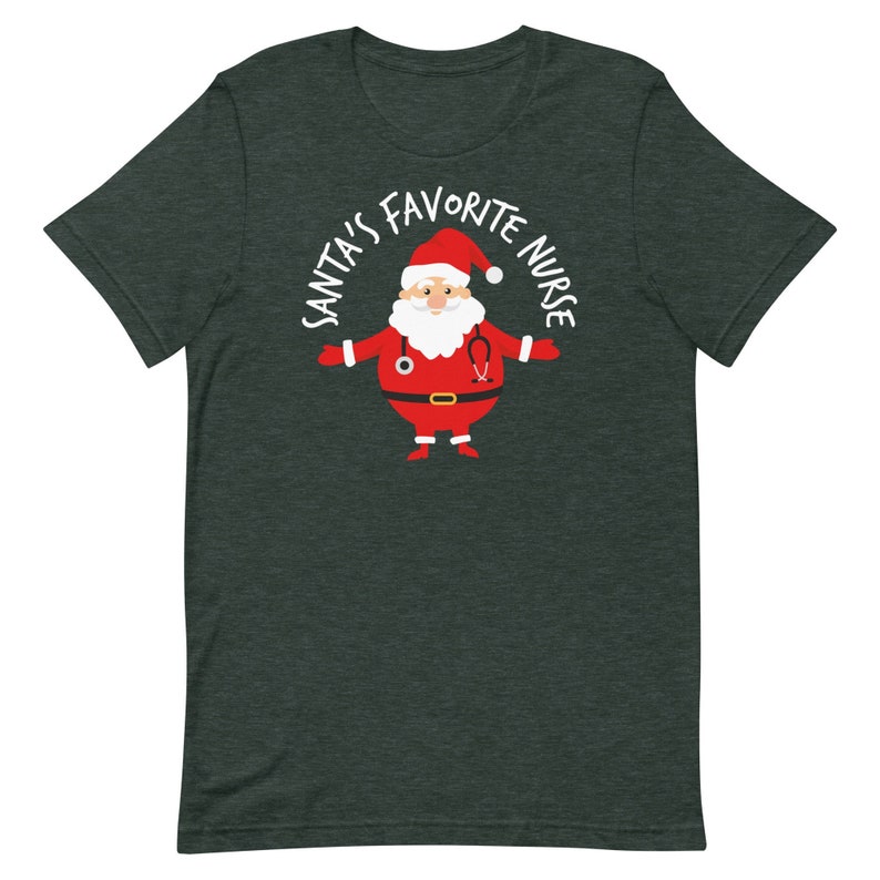 May include: A dark green t-shirt with the text "Santa's Favourite Nurse" in white lettering around a cartoon image of Santa Claus wearing a stethoscope.