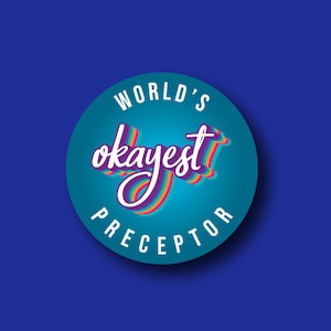 Funny Nurse Badge Reel Topper: World's Okayest Preceptor, Interchangeable