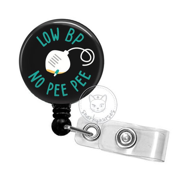 Low BP No Pee Pee Badge Reel Cardiac Nurse Snarkynurses Cute Badge  Retractable ID Badge Holder Retractable Badge Reel -  Canada