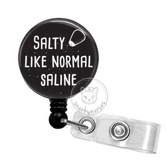 Salty Like Normal Saline Black Badge Reel Funny Badge Reel Cute