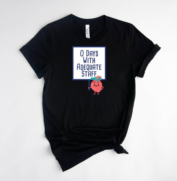 Funny Nurse Tee - 0 Days with Adequate Staff Design