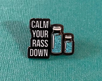 Calm Your RASS Down Enamel Pin - Funny nurse gift