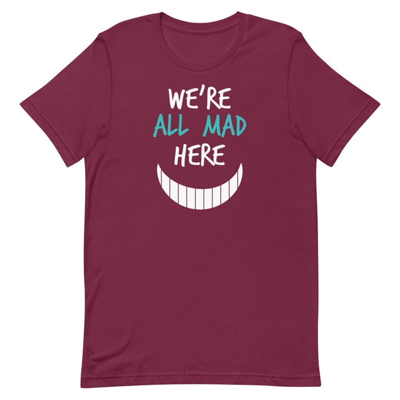 We're All Mad Here T-Shirt | Nurses | Nurse Apparel | Nurse Shirt | Nurse Gift | Nurse Humor | Funny Nurse Shirt | Nurse Life