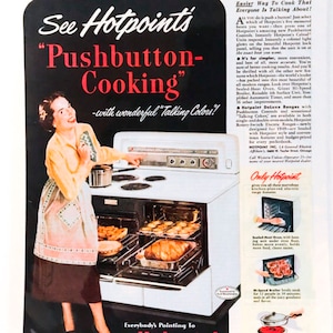 May include: A 1940s advertisement for Hotpoint pushbutton electric ranges featuring a woman in a yellow blouse and a pink and white apron standing in front of a white and black electric range with an open oven door. The oven is filled with baked goods and a roast. The ad text reads "See Hotpoints "Pushbutton-Cooking" -with wonderful "Talking Colors!" Easier Way To Cook That Everyone Is Talking About!"
