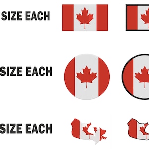 May include: Six Canadian flag patches in different shapes and sizes, five in a circle shape and one in a map shape. The text "6 SIZE EACH" is written above the patches. Five Canadian flag patches in different shapes and sizes, five in a circle shape and one in a map shape. The text "5 SIZE EACH" is written above the patches. One Canadian flag patch in different shapes and sizes, five in a circle shape and one in a map shape. The text "1 SIZE EACH" is written above the patches.