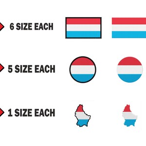 May include: Six Luxembourg flag designs in different shapes and sizes, including a rectangle, circle, and outline of the country. The text "6 SIZE EACH" is shown above the flags.