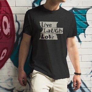 Live Laugh Love Shirt | Punk Rock Shirt, Punk Inspirational Quote | Live Laugh Love Motivational Tee | Funny Graphic Tee
