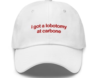 Casquette de baseball unisexe brodée en carbone i got a lobotomy at (plusieurs couleurs)