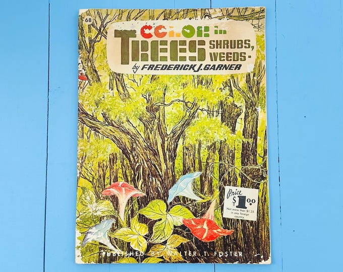 Vintage 1970s “Color in Trees Shrubs Weeds” Nature Book Frederick J Garner, Woodland Book Plates, Gardening Book