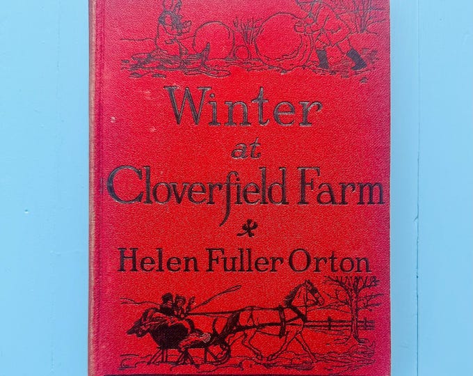 Vintage book, "Winter at Cloverfield Farm" by Helen Fuller Orton, 1929 edition, Antique 1920s Book, Rare Book Collectible