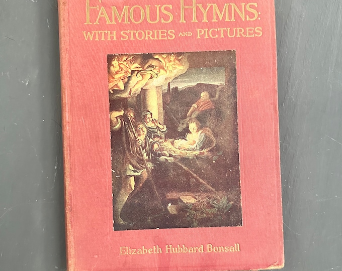 Antique 1920s Hymn book, "Famous Hymns" with stories and pictures book, Vintage Hymn book, Antique Religious Book, Antique Music Book