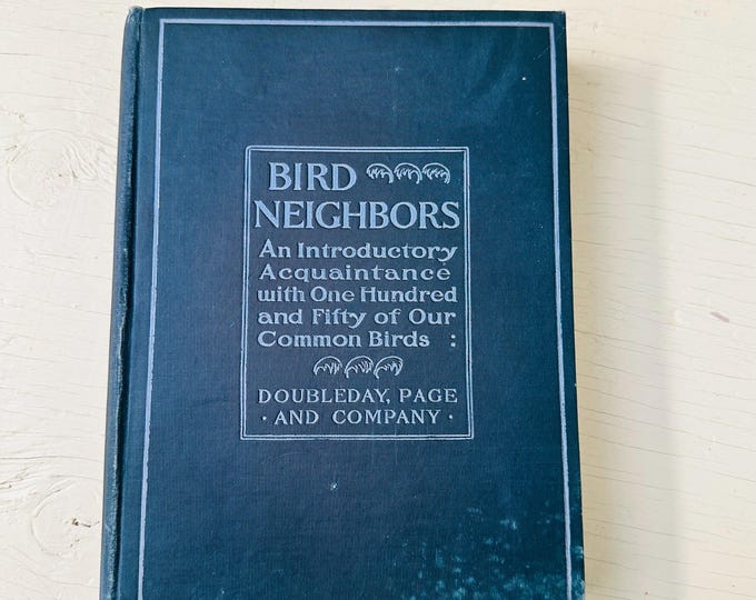 Antique 1903 Bird Neighbors Book Neltje Blanchan John Burroughs 48 Color Plates Ornithology Nature Book