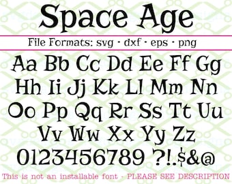 SPACE AGE SVG Font Letters & Numbers/Characters, Svg Dxf Eps, Png. Kids Font, Monogram Svg, Files for Cricut and Silhouette; Cut Files
