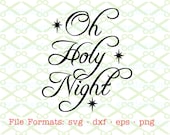 Oh Holy Night Svg, Dxf, Eps, Png. Christmas Svg, Oh Holy Night Christmas Verse, Digital Cut File, Cricut, Silhouette Christmas Greeting