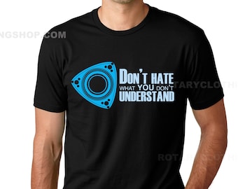 Dont Hate - Mazda Rotary -  Mens apparel -Rx7 T-shirt -12A - 13B - Fc - Fd3s - Rx8 - Rx3 - wankel Engine