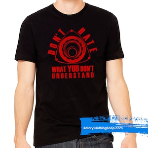 Dont Hate Rotary - Rx7 T-shirt - Mazda wankel Engine - Rx8 - Rx4 - Rx3