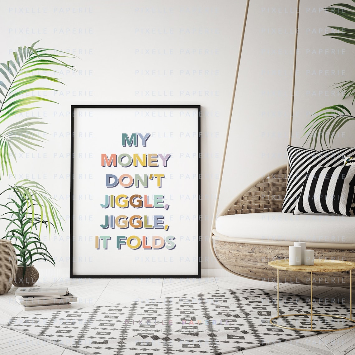 My Money Don't Jiggle Jiggle No Autotune My Money Don't Jiggle Jiggle It Folds Printable Art Meme - Etsy