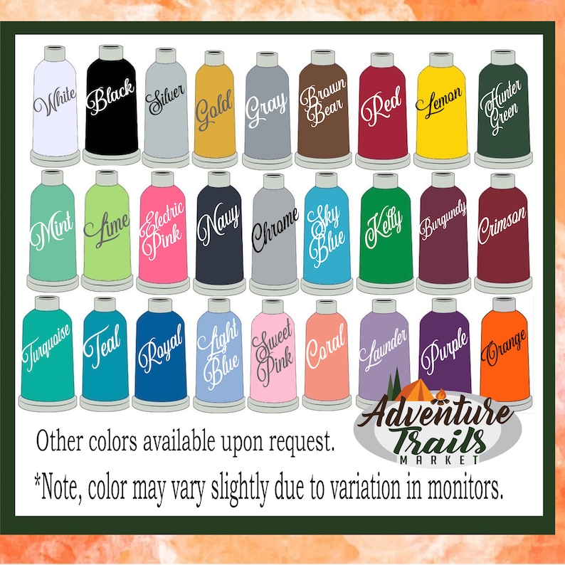 May include: A chart of 30 spools of embroidery floss in various colors. The colors are labeled with names such as White, Black, Silver, Gold, Gray, Brown Bear, Red, Lemon, Hunter Green, Mint, Lime, Electric Pink, Navy, Chrome, Sky Blue, Kelly, Burgundy, Crimson, Turquoise, Teal, Royal, Light Blue, Sweet Pink, Coral, Lavender, Purple, Orange. The chart is labeled "Adventure Trails Market" and includes the note "*Note, color may vary slightly due to variation in monitors."
