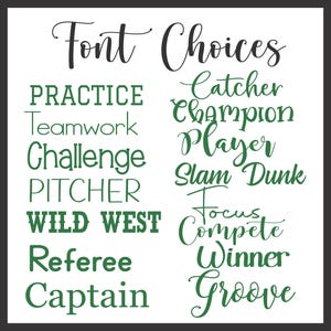 May include: A green and black image with the text "Font Choices" at the top. The image shows a variety of fonts in green, including "Practice", "Teamwork", "Challenge", "Pitcher", "Wild West", "Referee", "Captain", "Catcher", "Champion", "Player", "Slam Dunk", "Focus", "Compete", "Winner", and "Groove".