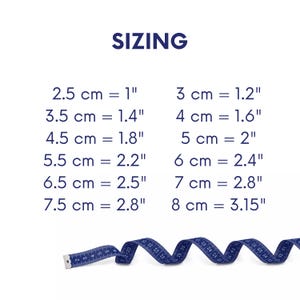 May include: A sizing chart with the heading SIZING in dark blue text. It lists metric to imperial conversions from 2.5 cm = 1 inch to 8 cm = 3.15 inches. Below the text, a blue measuring tape is coiled horizontally across the bottom of the image.