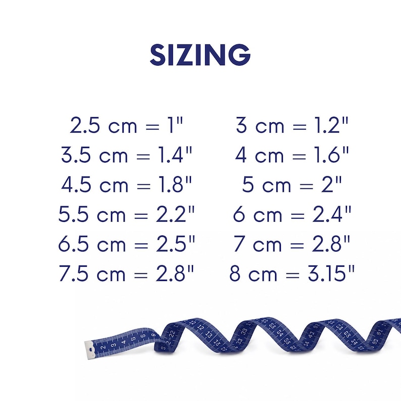 May include: A sizing chart with the heading SIZING in dark blue text. It lists metric to imperial conversions from 2.5 cm = 1 inch to 8 cm = 3.15 inches. Below the text, a blue measuring tape is coiled horizontally across the bottom of the image.
