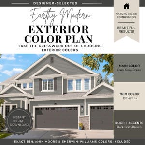 May include: An Earthy Modern Exterior Color Plan graphic. The image shows a house with a dark gray-green main color, off-white trim, and dark gray-brown doors and accents. Text includes "Designer-Selected" and "Take the Guesswork Out of Choosing Exterior Colors."