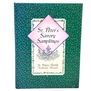 1997 St. Peter&#39;s Savory Samplings St. Peter&#39;s Parish Cookbook
