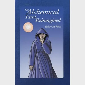 May include: A book cover with a blue background features the title "The Alchemical Tarot Reimagined" and the author's name. An illustration depicts a person in a hooded robe with a finger to their lips, with a glowing moon in the background.