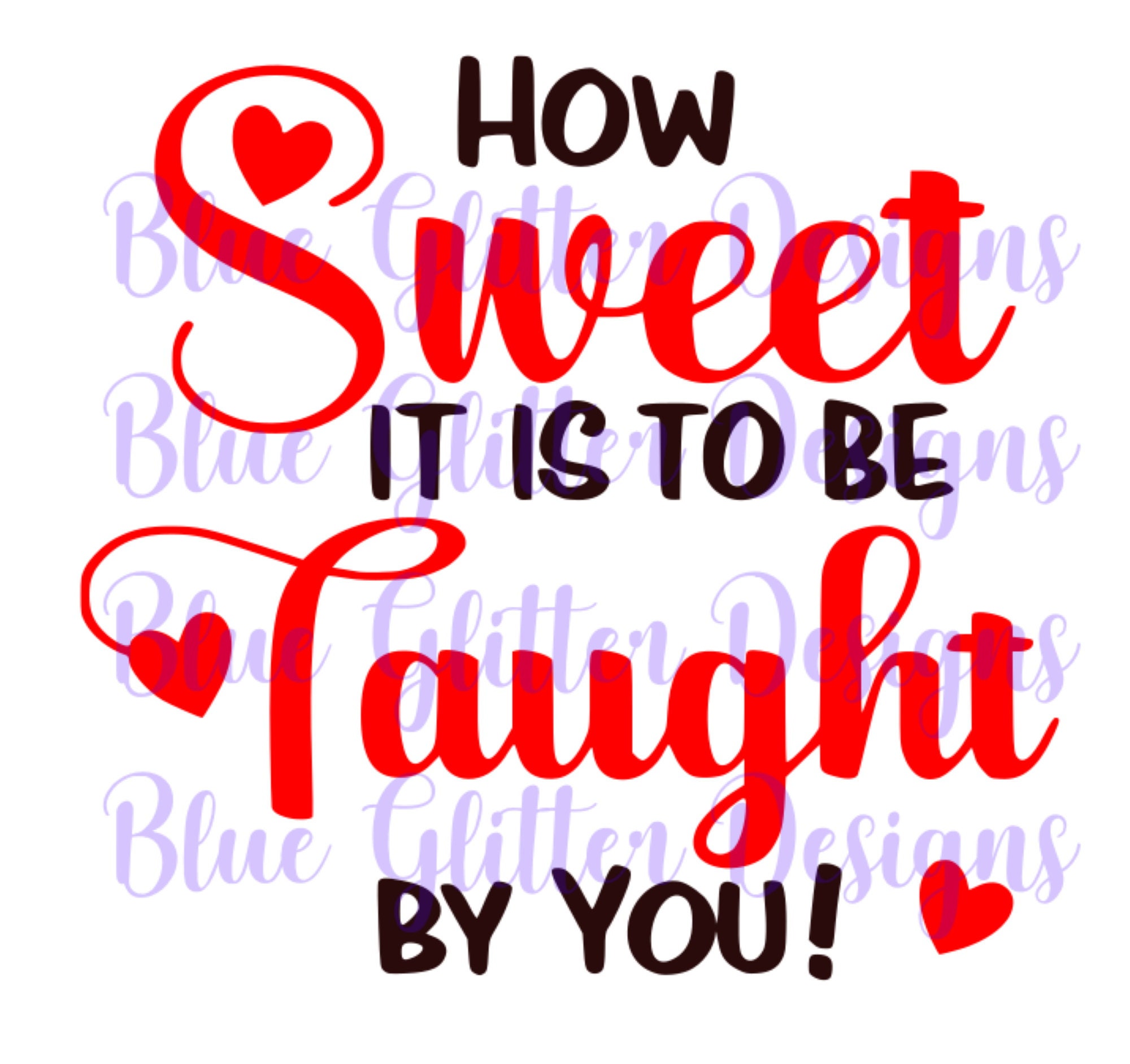 Digital Download File, How Sweet It is to Be Taught by You Cutting File