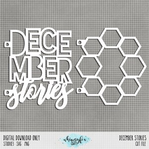 May include: White cut file design for a December Stories craft project. The design includes the words "December Stories" and a honeycomb shape.