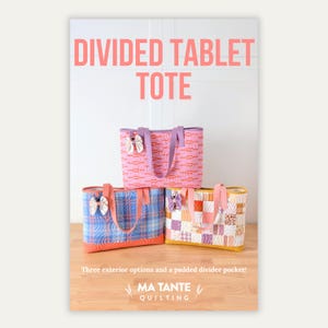 May include: Three quilted tote bags in pink, blue, and patchwork patterns. Each bag has a bow accent and handles. The text "DIVIDED TABLET TOTE" is at the top, with "Three exterior options and a padded divider pocket!" below. The brand name "MA TANTE QUILTING" is at the bottom.