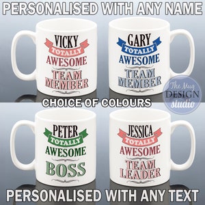 May include: Four white ceramic mugs featuring personalised text. The mugs display names like Vicky, Gary, Peter, and Jessica, along with the phrases TOTALLY AWESOME TEAM MEMBER, BOSS, or TEAM LEADER, printed in various colours including pink, blue, and green.