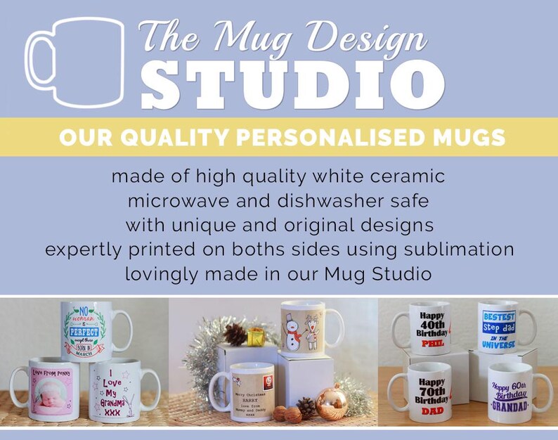 May include: White ceramic mugs with various designs, including text and graphics. The mugs are personalized and microwave and dishwasher safe. The text on the mugs includes "Happy 40th Birthday Phil", "Bestest Step Dad in the Universe", and "Happy 70th Birthday Dad".