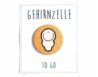 Gehirnzelle to go aus Holz. Holzscheibe mini handbemalt, witziges Geschenk, Humor, Witz, Sarkastisch, lustiger Gag für Freunde