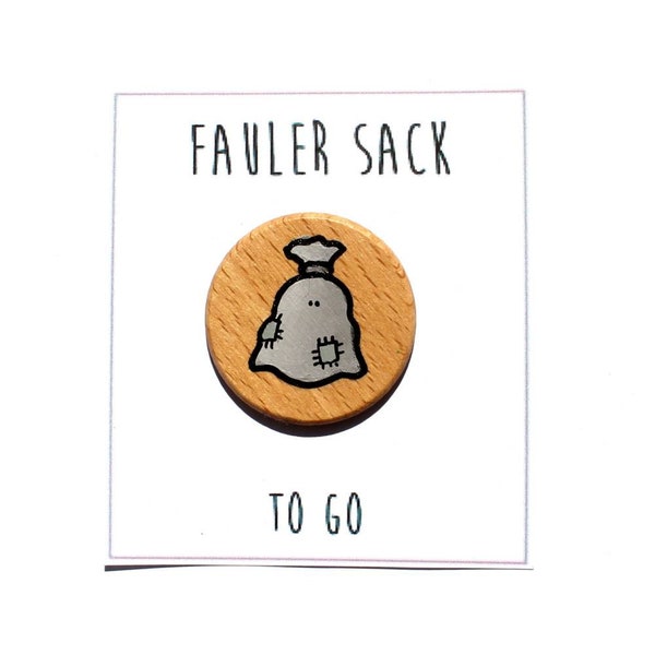 Fauler Sack to go aus Holz. Holzscheibe mini handbemalt, witziges Geschenk, Humor, Witz, Sarkastisch, lustiger Gag für Freunde