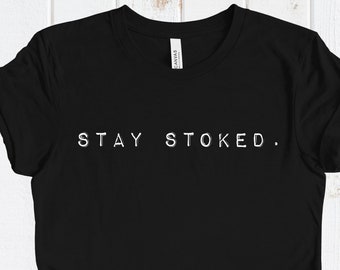Stay Stoked t-shirt, Comfort Colors Comfy Tee - Summer T-shirt- uni-sex - oversized, surfing tshirt, Stoked tee