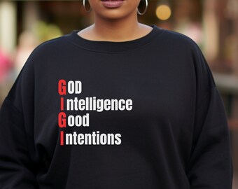 GIGI SWEATSHIRT | GOD, Intelligence, Good, Intentions Sweatshirt, Black Girl Magic, Melanin Shirts, Positive Statements