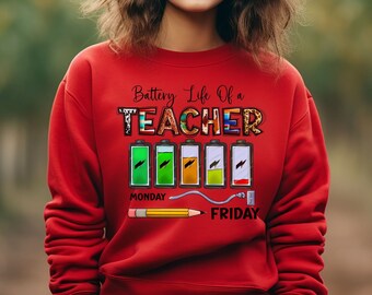 Battery Life Teacher Sweatshirt - Teacher Appreciation Gift