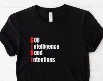 GIGI t-shirt | GOD, Intelligence, Good Intentions | Short Sleeve Tee