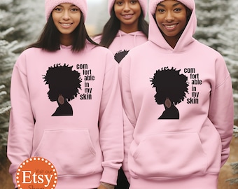 Comfortable in My Skin | Hoodie - Comfortable Athletic Fashion | Gifts for Black Women