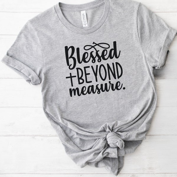 Blessed Beyond Measured | Inspirational Short Sleeve Tee