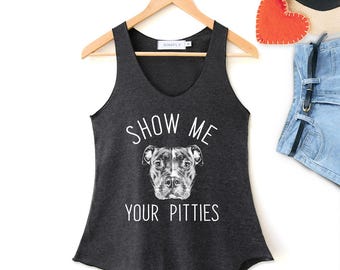 Show Me Your Pitties Tank Top - Pitbull Lover Gift