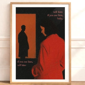 If You See Him, Tell Him Printable Wall Art, Moody Typography Poster, RAYE inspired