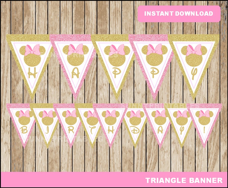 May include: A pink and gold glitter triangle banner with the words "HAPPY BIRTHDAY!" and Minnie Mouse silhouettes. The banner is set against a wooden background and includes the text "INSTANT DOWNLOAD" and "TRIANGLE BANNER".
