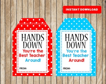 Teacher Appreciation Cards ,  Teacher Appreciation Gift tags , Printable Hands Down You're the Best Teacher Cards  instant download