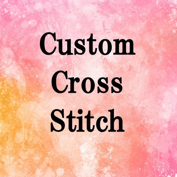 Custom Finished Cross Stitch