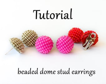 Beading tutorial Beaded Dome Stud Earrings - Jewelry making beadwork pattern - Beaded earrings seed bead tutorial digital file pdf download